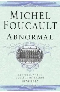 Abnormal: Lectures at the College de France 1974-1975