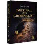 Destinul unui criminalist