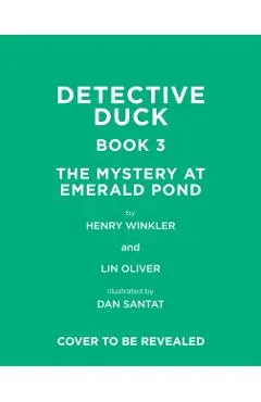 Detective Duck: The Mystery at Emerald Pond (Detective Duck #3)