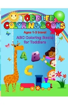 Toddler coloring books ages 1-3 travel: ABC coloring books for toddlers