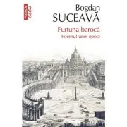 Furtuna baroca. Poemul unei epoci