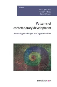 Patterns of contemporary development. Assessing challenges and opportunities - Paperback brosat - Oana Ştefăniţă, Loredana Radu, Flavia Durach
