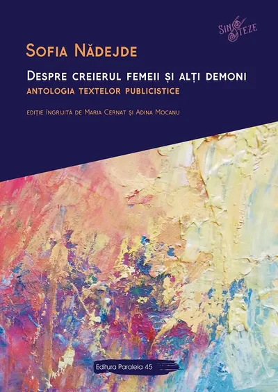 Despre creierul femeii și alţi demoni. Antologia textelor publicistice