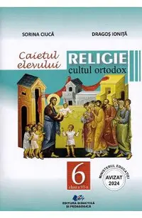 Religie. Cultul ortodox - Clasa 6 - Caietul elevului