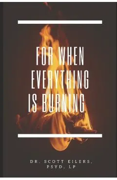 For When Everything Is Burning