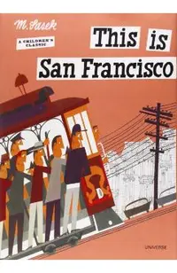 This Is San Francisco: A Children's Classic