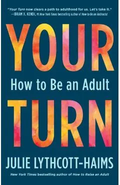 Your Turn: How to Be an Adult