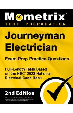 Journeyman Electrician Exam Prep Practice Questions: Full-Length Tests Based on the NEC 2023 National Electrical Code Book [2nd Edition]