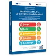 Smartteach (S. M. A. R. T.) de la pilotare la model educational
