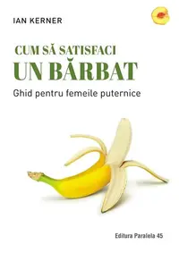 Cum să satisfaci un bărbat - Paperback brosat - Ian Kerner
