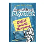 Insemnarile unei pustoaice. OMG! Jurnalul tau secret