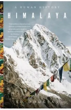 Himalaya: A Human History - Ed Douglas