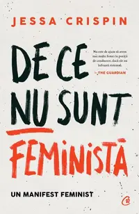 De ce nu sunt feministă - Paperback brosat - Jessa Crispin