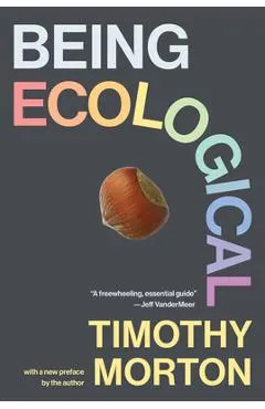 Being Ecological, with a New Preface by the Author