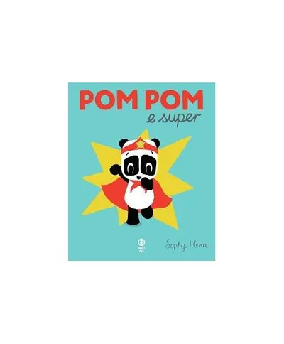 Pom Pom e super - Paperback brosat - Sophy Henn