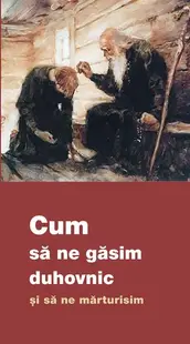 Cum să ne găsim duhovnic și să ne mărturisim - Paperback brosat