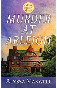 Murder at Arleigh: A Gilded Newport Mystery