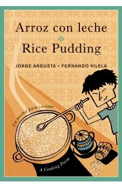 Arroz Con Leche / Rice Pudding: Un Poema Para Cocinar / A Cooking Poem