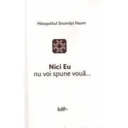 Nici Eu nu voi spune voua...