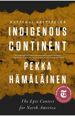 Indigenous Continent: The Epic Contest for North America