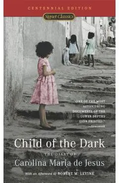 Child of the Dark: The Diary of Carolina Maria de Jesus