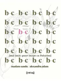 B-c [mai întâi: queer începe cu Palestina] - Paperback brosat