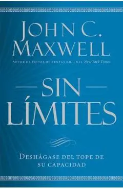 Sin L�mites: Libere El M�ximo de Su Capacidad