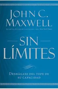Sin L�mites: Libere El M�ximo de Su Capacidad