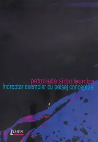 Îndreptar exemplar cu peisaj conceptual - Paperback brosat - Petronella Sîrbu Leomiza