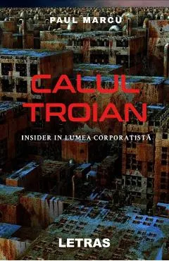 eBook Calul troian. Insider in lumea corporatista