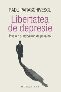 Libertatea de depresie - Paperback brosat