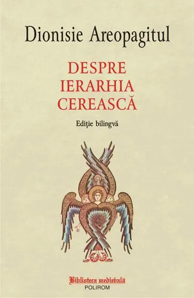 Despre ierarhia cerească - Paperback brosat - Dionisie Areopagitul