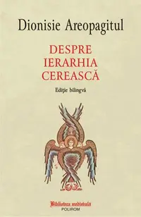 Despre ierarhia cerească - Paperback brosat - Dionisie Areopagitul