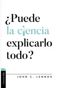 �Puede La Ciencia Explicarlo Todo?