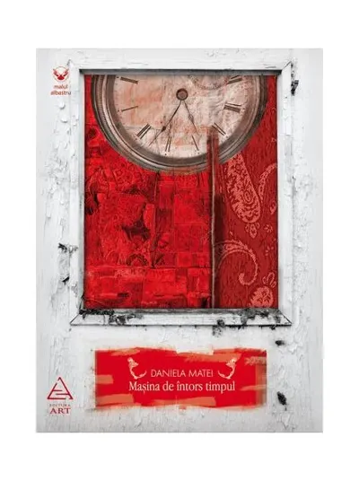 Maşina de întors timpul - Paperback - Daniela Matei