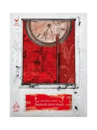 Maşina de întors timpul - Paperback - Daniela Matei
