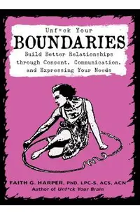 Unfuck Your Boundaries