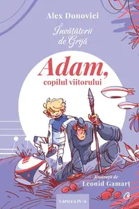 Adam, copilul viitorului (Vol. 4) - Hardcover - Alex Donovici