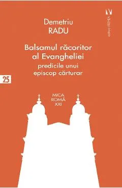 Balsamul racoritor al Evangheliei. Predicile unui episcop carturar