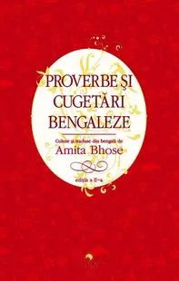 Proverbe și cugetări bengaleze - Paperback brosat - Amita Bhose