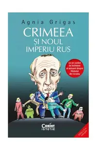Crimeea și noul imperiu rus - Paperback brosat - Agnia Grigas