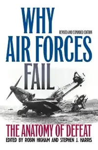 Why Air Forces Fail: The Anatomy of Defeat