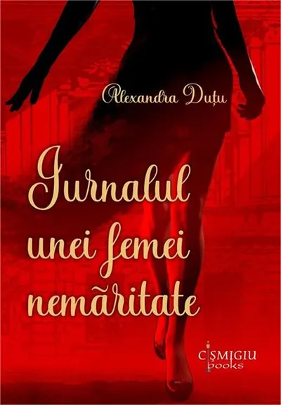 Jurnalul unei femei nemăritate - Paperback brosat - Alexandra Duțu