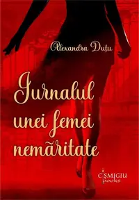 Jurnalul unei femei nemăritate - Paperback brosat - Alexandra Duțu