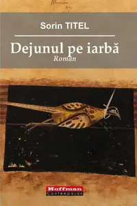 Dejunul pe iarbă - Paperback brosat - Sorin Titel