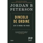 Dincolo de ordine. Alte 12 reguli de viata