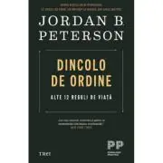 Dincolo de ordine. Alte 12 reguli de viata