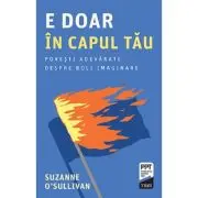E doar in capul tau