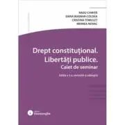 Drept constitutional. Libertati publice. Caiet de seminar. Editia a 5-a