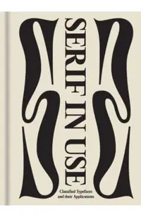 Serif in Use: Creative Typefaces and Their Applications